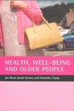Health, well-being and older people af Jan (Centre for Care of Older People Reed