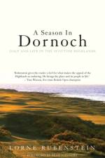 A Season in Dornoch af Lorne Rubenstein