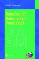RoboCup-97: Robot Soccer World Cup I
