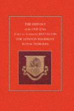 History of the Old 2/4th (City of London) Battalion the London Regiment Royal Fusiliers af Anon