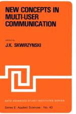 New Concepts in Multi-User Communication af J.K. Skwirzynski