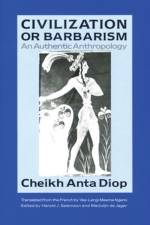 Civilization or Barbarism af Cheikh Anta Diop
