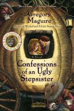 Confessions of an Ugly Stepsister af Gregory Maguire