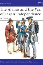 The Alamo and the War of Texan Independence 1835–36 af Philip Haythornthwaite