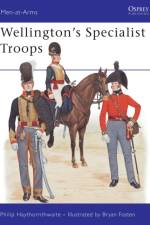 Wellington's Specialist Troops af Philip Haythornthwaite