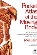 The Pocket Atlas Of The Moving Body af Mel Cash