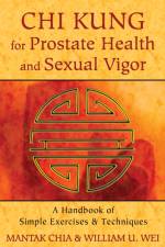 Chi Kung for Prostate Health and Sexual Vigor af Mantak Chia