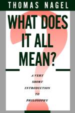 What Does It All Mean? af Thomas (Professor of Philosophy Nagel