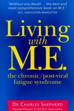 Living With M.E. af Dr Charles Shepherd