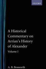 A Historical Commentary on Arrian's History of Alexander: Volume I. Books I-III af A. B. (Professor and Head of Department of Classics and Ancient History Bosworth