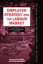 Employer Strategy and the Labour Market