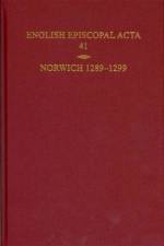 English Episcopal Acta, Volume 41 af Christopher (Emeritus Professor of Medieval History Harper-Bill