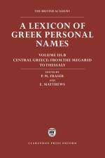 A Lexicon of Greek Personal Names: Volume III.B: Central Greece: From the Megarid to Thessaly