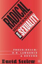 Radical Modernism and Sexuality af D. Seelow