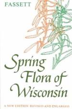 Spring Flora of Wisconsin af Norman C. Fassett