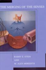 The Merging of the Senses af Barry E. (Professor and Chair Stein