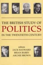 The British Study of Politics in the Twentieth Century