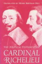 The Political Testament of Cardinal Richelieu af Cardinal Richelieu