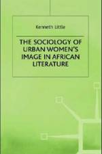 The Sociology of Urban Women's Image in African Literature af K. Little
