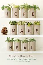 Hope, Make, Heal af Maya Pagan Donenfeld
