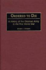 Ordered to Die af Edward J. (Marine Corps University Erickson