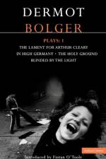 Bolger Plays: 1 af Dermot Bolger