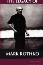 The Legacy Of Mark Rothko af Lee Seldes