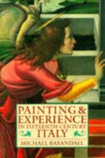 Painting and Experience in Fifteenth-Century Italy af Michael (Professor of the History of the Classical Tradition Baxandall