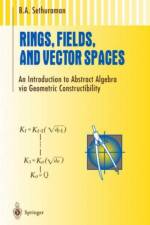 Rings, Fields, and Vector Spaces af B.A. Sethuraman