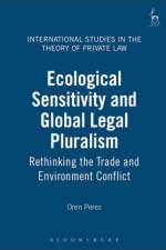 Ecological Sensitivity and Global Legal Pluralism af Oren Perez