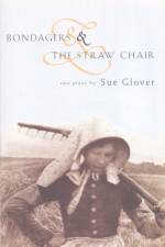 Bondagers & The Straw Chair af Sue Glover