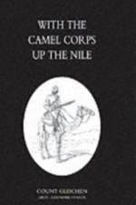 With the Camel Corps Up the Nile af Count Gleichon