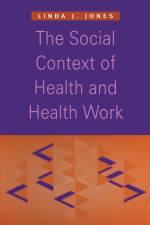 Social Context of Health and Health Work af Linda J. Jones