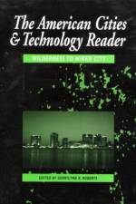 The American Cities and Technology Reader