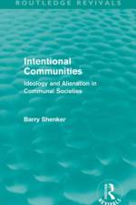Intentional Communities (Routledge Revivals) af Barry Shenker