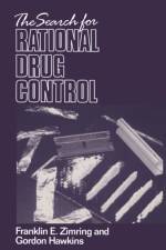 The Search for Rational Drug Control af Franklin E. (University of California Zimring