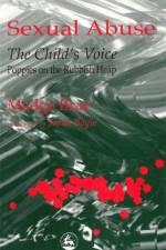 Sexual Abuse: The Child's Voice af Madge Bray