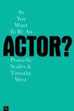 So You Want To Be An Actor?
