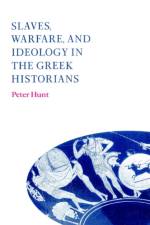 Slaves, Warfare, and Ideology in the Greek Historians af Peter (University of Colorado Hunt