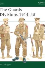 The Guards Divisions 1914–45 af Mike Chappell