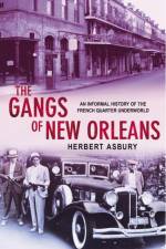 The Gangs Of New Orleans af Herbert Asbury