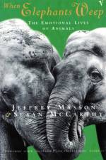 When Elephants Weep af Jeffrey Masson