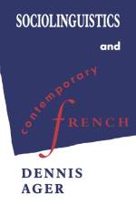 Sociolinguistics and Contemporary French af Dennis Ernest Ager