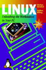 Linux - Unleashing the Workstation in Your PC af Stefan Strobel