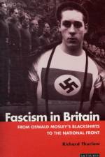 Fascism in Britain af Richard C. Thurlow