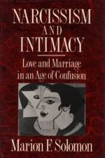 Narcissism and Intimacy af Marion F. (University of California-Los Angeles) Solomon