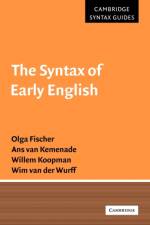 The Syntax of Early English af Olga (Universiteit van Amsterdam) Fischer