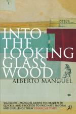 Into the Looking Glass Wood af Alberto Manguel