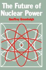 Future of Nuclear Power af G. Greenhalgh