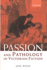 Passion and Pathology in Victorian Fiction